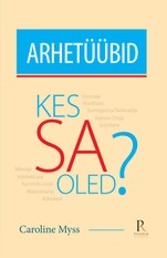 Arhetüübid. Kes sa oled?