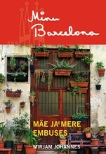 Minu Barcelona. Mäe ja mere embuses