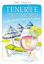 Tenerife pihtimused. Kuidas paradiisisaarel ellu jääda