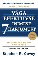 Väga efektiivse inimese 7 harjumust. Tagasipöördumine karakteri eetika juurde