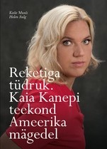 Reketiga tüdruk. Kaia Kanepi teekond Ameerika mägedel