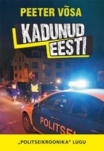 Kadunud Eesti. „Politseikroonika“ lugu