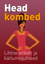 Head kombed. Lihtne etikett ja käitumisjuhised