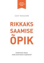 Rikkaks saamise õpik III