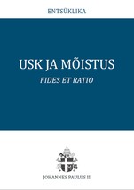 Usk ja mõistus. Fides et ratio