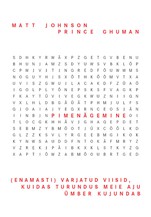 Pimenägemine. (Enamasti) Varjatud viisid, kuidas turundus meie aju ümber kujundab
