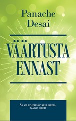 Väärtusta ennast. Sa oled piisav sellisena, nagu oled