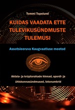 Kuidas vaadata ETTE TULEVIKUSÜNDMUSTE TULEMUSI. Aktsiate ja krüptorahade hinnad, spordi-, ühiskonna-, äri- ja argielusündmused, lotonumbrid.