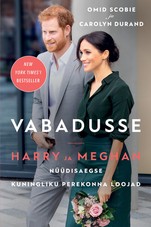 Vabadusse.  Harry ja Meghan. Nüüdisaegse kuningliku perekonna loojad