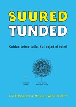 Suured tunded. Kuidas toime tulla, kui asjad ei toimi