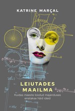 Leiutades maailma. Kuidas meeste loodud majanduses eiratakse häid ideid