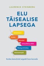 Elu täisealise lapsega. Kuidas keerulistel aegadel koos kasvada