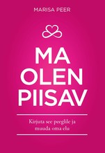 Ma olen piisav. Kirjuta see peeglile ja muuda oma elu