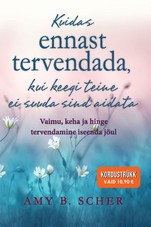 Kuidas ennast tervendada, kui keegi teine ei suuda sind aidata