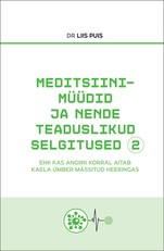 Meditsiinimüüdid ja nende teaduslikud selgitused 2 ehk kas angiini korral aitab kaela ümber mässitud heeringas