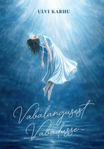 Vabalangusest vabadusse