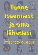 Tunne iseennast ja oma lähedasi. Horoskoop